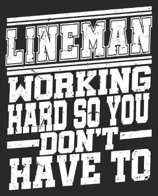 Book cover for Lineman Working Hard So You Don't Have To