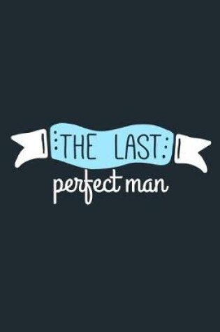 Cover of The Last Perfect Man