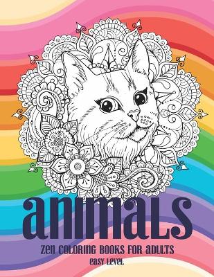 Book cover for Zen Coloring Books for Adults - Animals - Easy Level