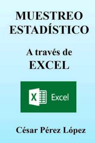 Cover of Muestreo Estadistico a Través de Excel. Conceptos Y Ejercicios