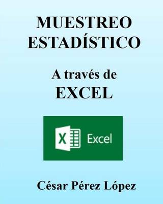 Book cover for Muestreo Estadistico a Través de Excel. Conceptos Y Ejercicios