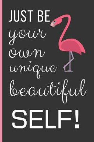 Cover of Be Your Own Unique Beautiful Self