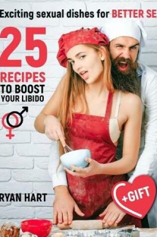 Cover of Exciting sexual dishes for Better Sex.