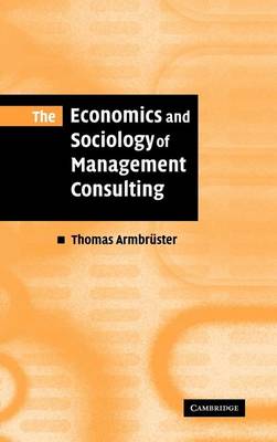 Book cover for The Economics and Sociology of Management Consulting