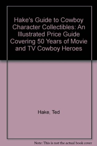 Cover of Hake's Guide to Cowboy Character Collectibles