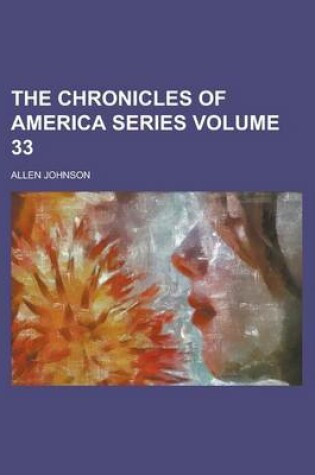 Cover of The Chronicles of America Series (Volume 33)