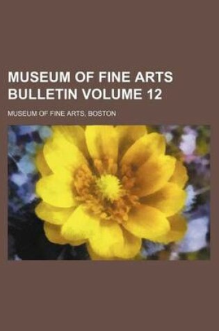 Cover of Museum of Fine Arts Bulletin Volume 12