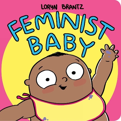 Book cover for Feminist Baby! He's a Feminist Too!