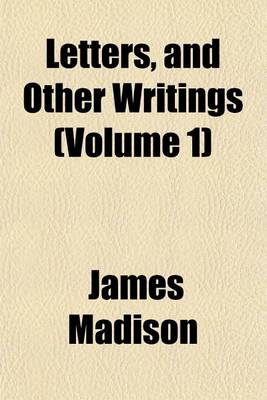 Book cover for Letters, and Other Writings (Volume 1)