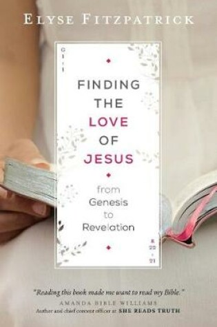 Cover of Finding the Love of Jesus from Genesis to Revelation
