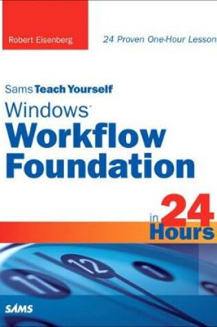 Cover of Sams Teach Yourself Windows Workflow Foundation (WF) in 24 Hours
