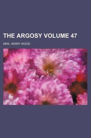Cover of The Argosy Volume 47