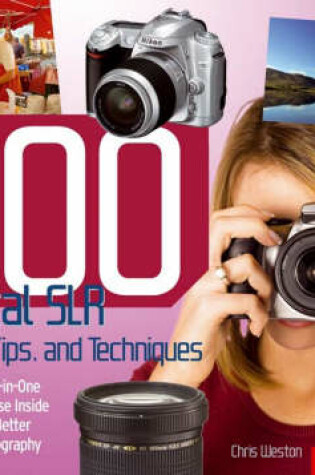 Cover of 500 Digital SLR Photography Hints, Tips and Techniques