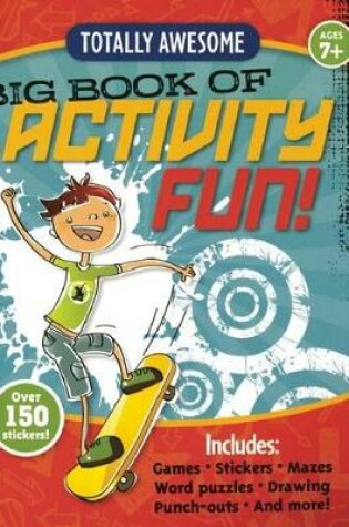 Cover of Totally Awesome Big Book of Activity Fun!