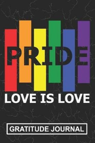 Cover of Pride Love Is Love - Gratitude Journal