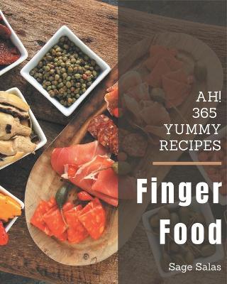 Book cover for Ah! 365 Yummy Finger Food Recipes