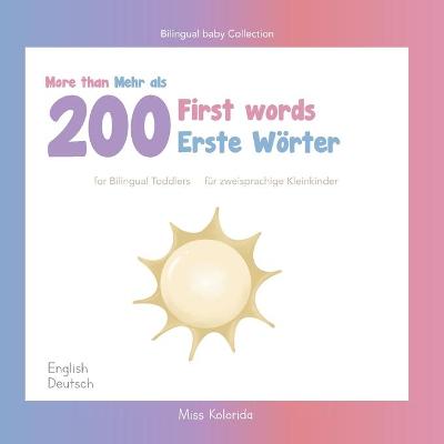Cover of More than 200 first words for Bilingual Toddlers Mehr als 200 erste wörter für zweisprachige Kleinkinder - English - German Englisch - Deutsch