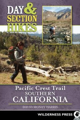 Cover of Day & Section Hikes Pacific Crest Trail: Southern California