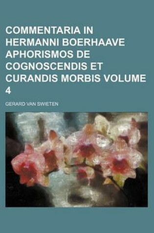 Cover of Commentaria in Hermanni Boerhaave Aphorismos de Cognoscendis Et Curandis Morbis Volume 4