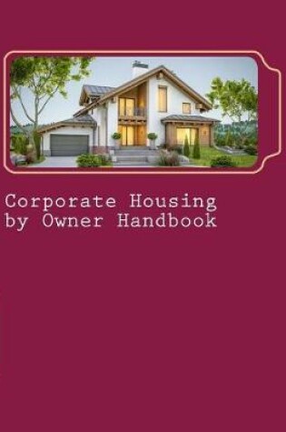 Cover of Corporate Housing by Owner Handbook