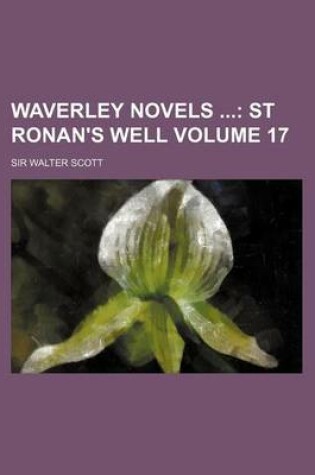 Cover of Waverley Novels Volume 17; St Ronan's Well