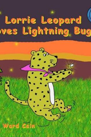 Cover of Lorrie Leopard Loves Lightning Bugs