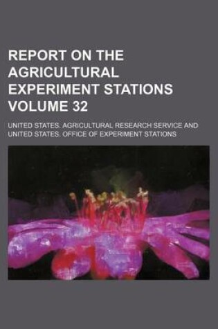 Cover of Report on the Agricultural Experiment Stations Volume 32