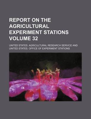 Book cover for Report on the Agricultural Experiment Stations Volume 32