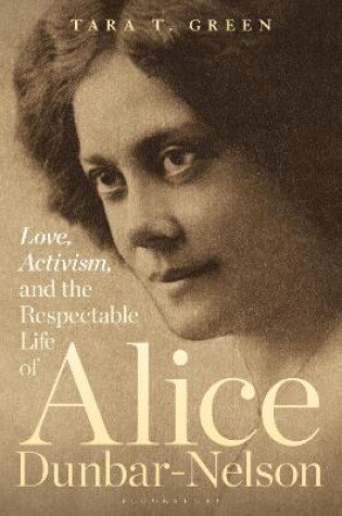 Cover of Love, Activism, and the Respectable Life of Alice Dunbar-Nelson