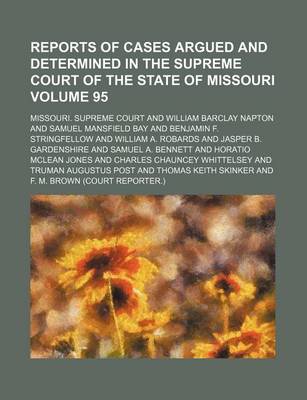 Book cover for Reports of Cases Argued and Determined in the Supreme Court of the State of Missouri Volume 95