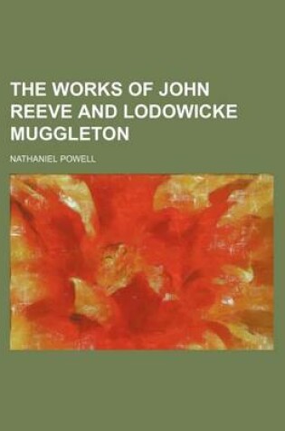 Cover of The Works of John Reeve and Lodowicke Muggleton (Volume 1)