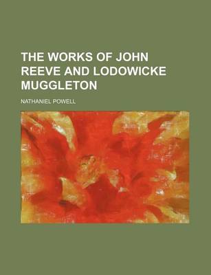 Book cover for The Works of John Reeve and Lodowicke Muggleton (Volume 1)