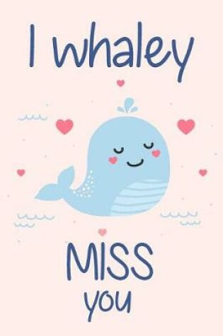 Cover of I Whaley Miss You