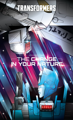 Book cover for Transformers, Volume 2: The Change In Their Nature