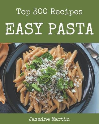 Book cover for Top 300 Easy Pasta Recipes