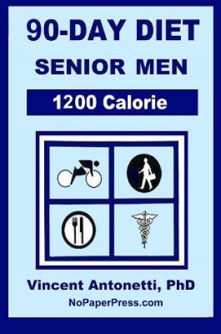 Cover of 90-Day Diet for Senior Men - 1200 Calorie