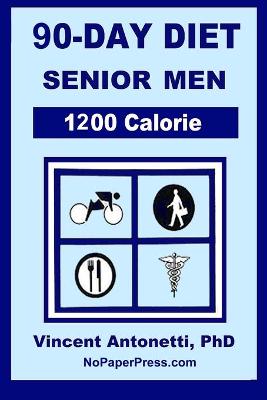 Book cover for 90-Day Diet for Senior Men - 1200 Calorie