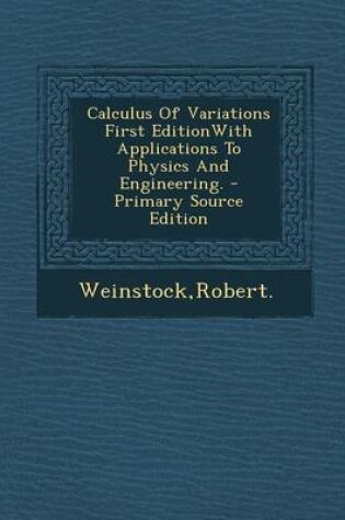 Cover of Calculus of Variations First Editionwith Applications to Physics and Engineering. - Primary Source Edition