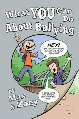 Cover of What YOU Can Do About Bullying by Max and Zoey