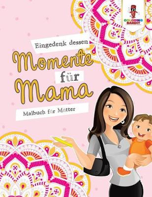 Book cover for Eingedenk dessen Momente fur Mama