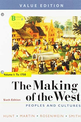 Cover of Loose-Leaf Version for the Making of the West, Value Edition, 6e, Volume 1 & Sources for the Making of the West, Volume I