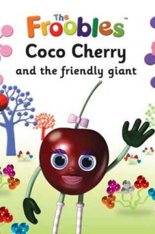 Cover of Coco Cherry and the Friendly Giant