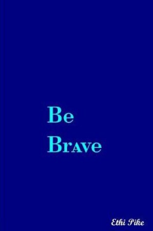 Cover of Be Brave