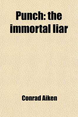 Book cover for Punch; The Immortal Liar. Documents in His History