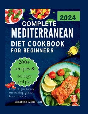 Book cover for Complete Mediterranean Diet Cookbook for Beginners 2024