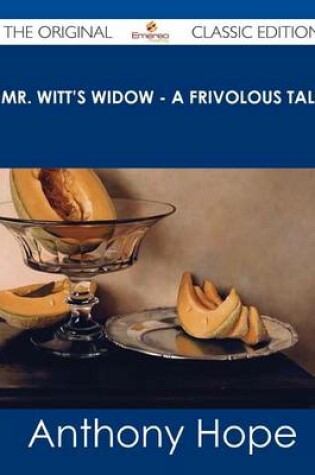 Cover of Mr. Witt's Widow - A Frivolous Tale - The Original Classic Edition