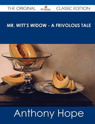 Book cover for Mr. Witt's Widow - A Frivolous Tale - The Original Classic Edition