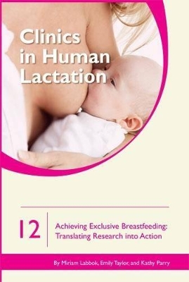 Book cover for Clinics in Human Lactation 12: Achieving Exclusive Breastfeeding