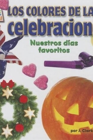 Cover of Los Colores de Las Celebraciones (Holiday Colors)