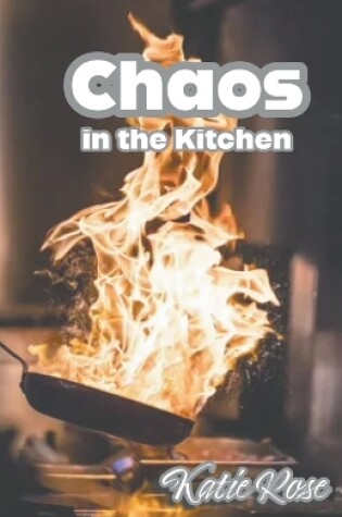 Cover of Chaos in the Kitchen